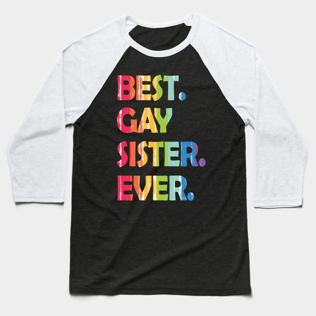 Gay Sister T-Shirt LGBTQ Lesbian Sister Gift Baseball T-Shirt by Essinet